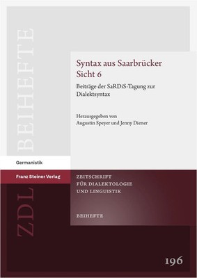 Syntax aus Saarbrücker Sicht 6 | Beiträge der SaRDiS-Tagung zur Dialektsyntax