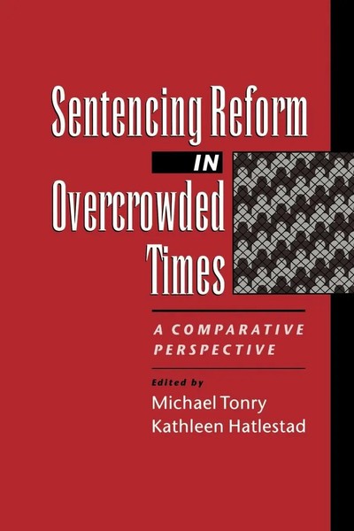 Sentencing Reform In Overcrowded Times A Comparative Perspective Tonry (U. A.)-image