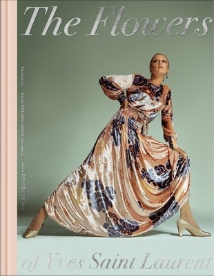 Alexis Sornin The Flowers of Yves Saint Laurent (Hardback)