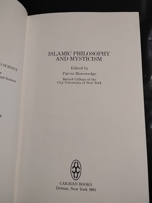 Islamic Philosophy and Mysticism * Parviz Morewedge (ed.) * 1981 Caravan, 1st Ed