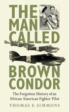 The Man Called Brown Condor: The Forgotten History of an African American Fight