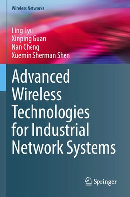 Advanced Wireless Technologies for Industrial Network Systems Ling Lyu (u. a.)