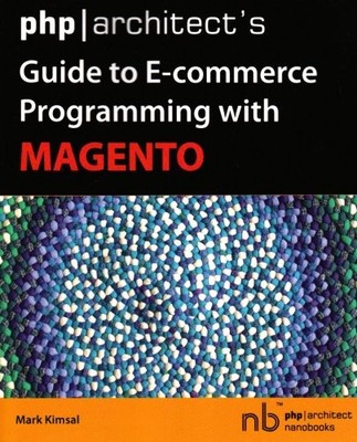 PHP/ARCHITECT'S GUIDE TO E-COMMERCE PROGRAMMING WITH By Mark Kimsal *Excellent*