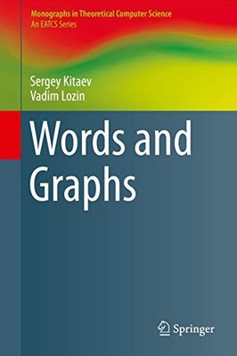 WORDS AND GRAPHS (MONOGRAPHS IN THEORETICAL COMPUTER By Sergey Kitaev & Vadim