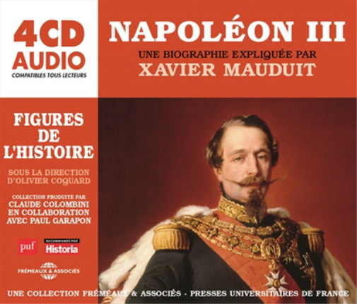 UN COURS PARTICULIER DE XAV Napoléon III: Une Biographie Expliquée Par Xav (CD)