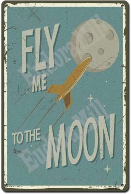 Eudora Mill Fly Me to The Moon - 8''x12'' Retro Vintage Metal Tin Sign for Home Ba