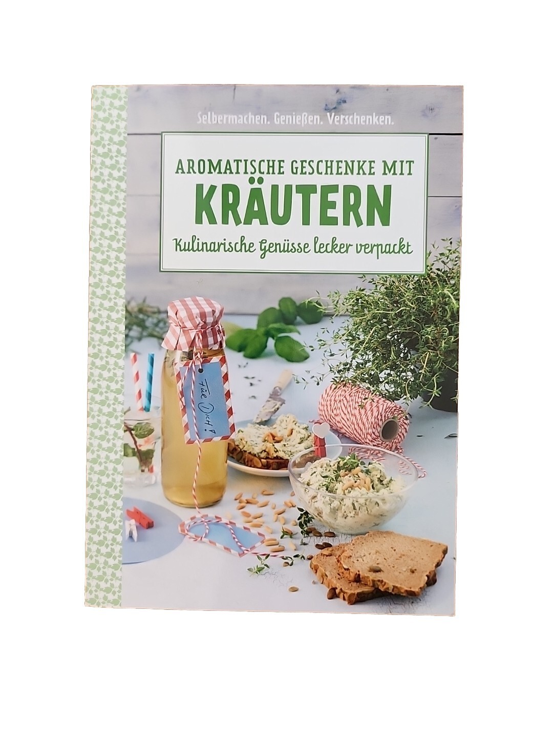 Aromatische Geschenke mit Kräutern - Kulinarische Genüsse lecker verpackt