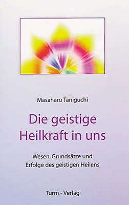 Die geistige Heilkraft in uns ZUSTAND SEHR GUT