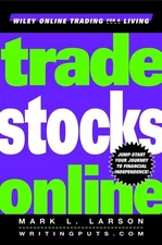 Trade Stocks Online (Wiley Online Trading for a Living) - hardcover Larson, ...