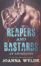 Reapers and Bastards : A Reapers Mc Anthology, Paperback by Wylde, Joanna, Br...