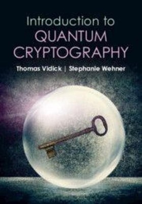 Introduction to Quantum Cryptography ~ Stephanie Wehner ~  9781316515655
