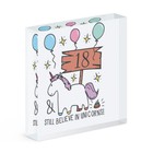 18th Birthday Still Believe In Unicorns Acrylic Photo Block Frame Funny Happy