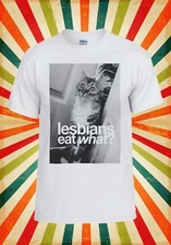Lesbians Eat What Pussy Cat Kitten Men Women Vest Tank Top Unisex T Shirt 1351