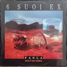 6 Suoi Ex: Paola Non È Un Uomo - 12" Vinyl 45 Rpm