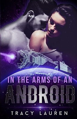 In the Arms of an Android By Tracy Lauren - New Copy - 9798583137671