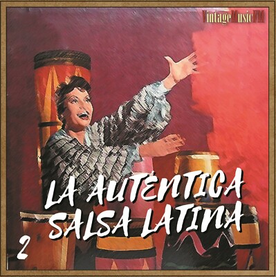 La Auténtica Salsa Latina 2  (Bobby Capó, Sexteto La Playa, Rafael Muñoz )