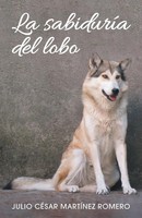 Julio CéSar MartíNez Romero | La SabiduríA Del Lobo | Taschenbuch | Spanisch
