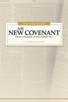 The New Covenant | From A Messianic Jewish Perspective | D. Thomas Lancaster