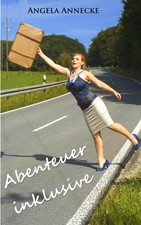 Angela Annecke | Abenteuer inklusive | Taschenbuch | Deutsch (2011) | 152 S.