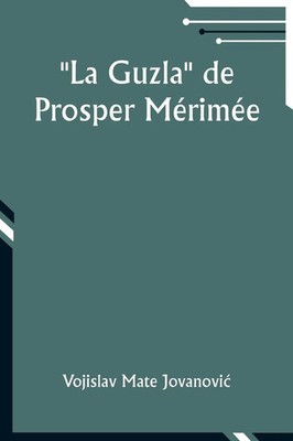 La Guzla de Prosper Mérimée Vojislav Mate Jovanovi¿ Taschenbuch Französisch 2024