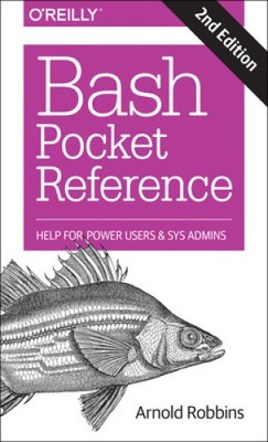 Bash Pocket-Referenz: Hilfe für Power-User und System-Admins von Robbins, Arnold