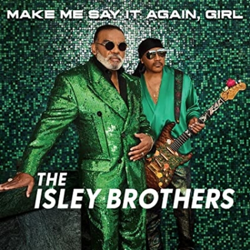 The Isley Brothers/Заставь меня сказать это снова, Девочка, Новый альбом BFD493LP