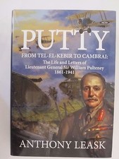 Putty - From Tel-El-Kebir to Cambrai: The Life and Letters of Lieutenant General