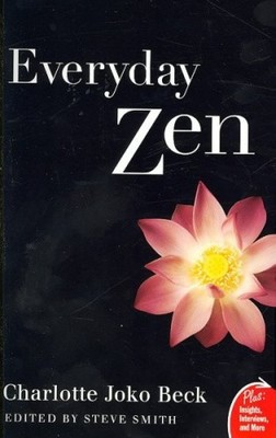 Everyday Zen: Love and Work by Beck, Charlotte J.