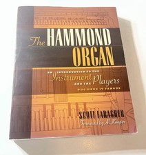 Hammond Organ : An Introduction to the Instrument and the Players Who Made It...
