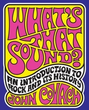 What's That Sound? : An Introduction to Rock and Its History John