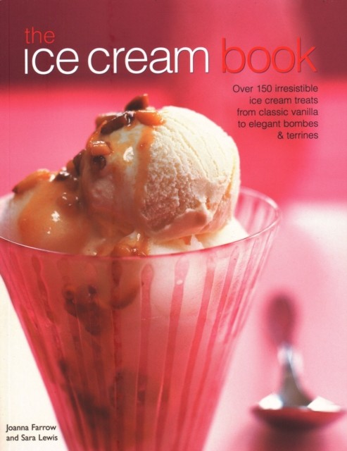 The Ice Cream Book by Joanna Farrow (Paperback Book)