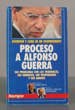 PROCESO A ALFONSO GUERRA. PROCESO A ALFONSO GUERRA. JOSE ONETO. M