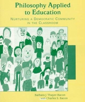 Philosophy Applied to Education : Nurturing a Democratic Communit