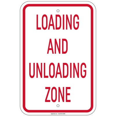 Heavy Gauge Loading And Unloading Zone Sign 12 x 18 Inch Aluminum Signs ...