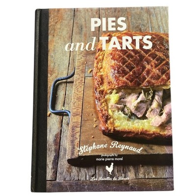 Pies And Tarts Stephane Reynaud Hardcover Cookbook Baking Pastry Recipes French