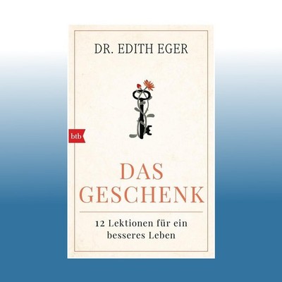 Das Geschenk | Edith Eger