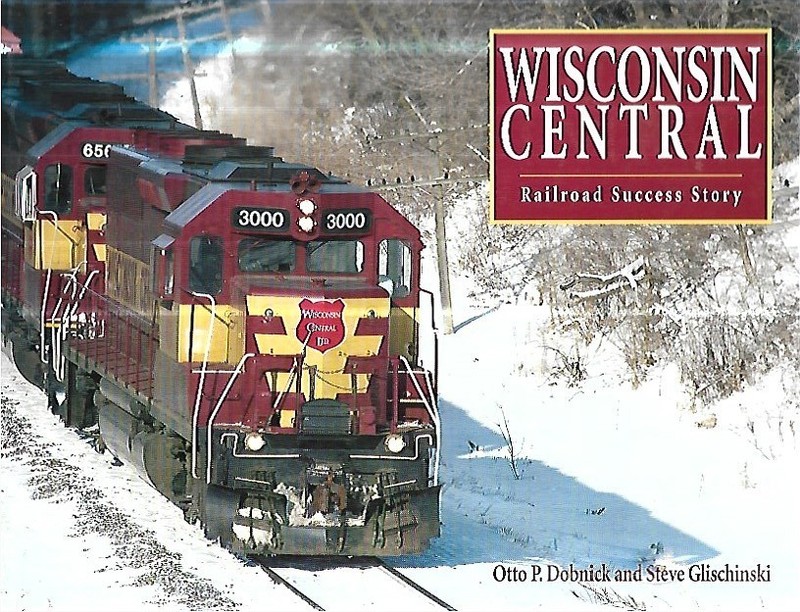 WC WISCONSIN CENTRAL  RAILROAD SUCCESS STORY  H/C BOOK KALMBACH