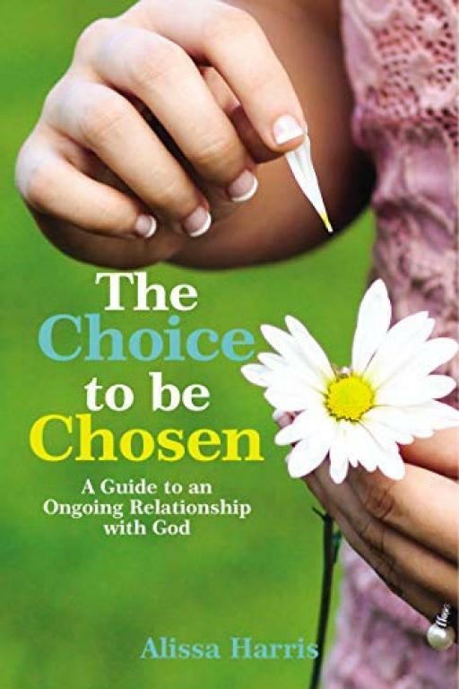 The Choice to be Chosen: A Guide to an Ongoing ... - Alissa Harris - Good - H...