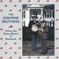 The Osborne Brothers When The Roses Bloom In Dixieland CD 1994