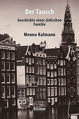 Der Tausch: Geschichte einer jüdischen Familie Buch Elsinor Verlag