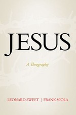 Jesus : A Theography Hardcover Frank, Sweet, Leonard Viola
