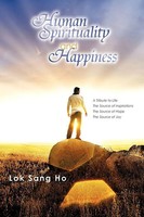 Human Spirituality And Happiness Lok Sang Ho Taschenbuch Englisch 2011