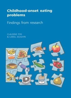 Childhood-onset Eating Problems: Findings from Research,Claudine