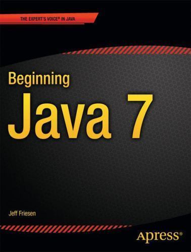 Beginning Java 7 by Jeff Friesen (2011, Trade Paperback) for sale ...