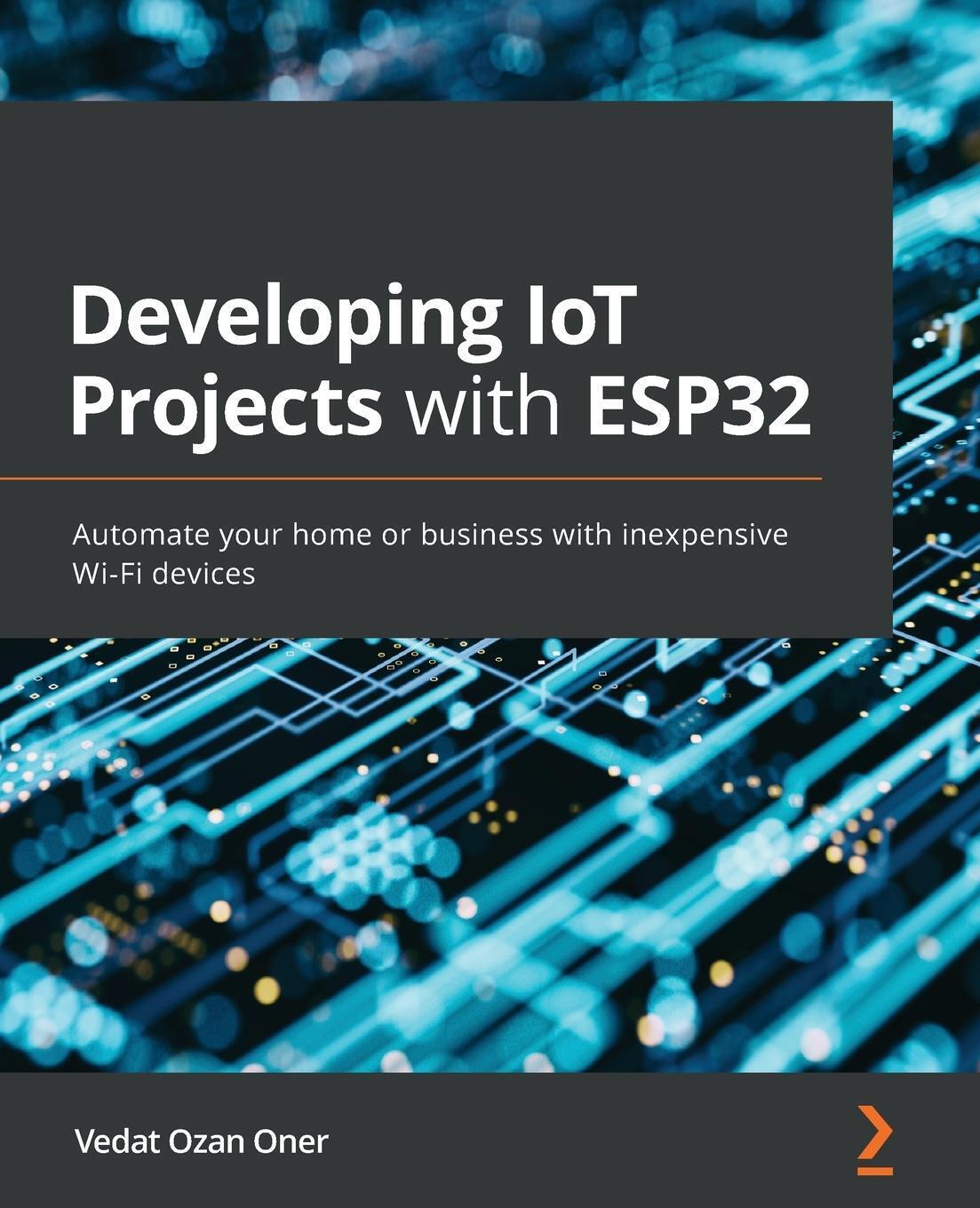 Vedat Ozan Oner | Developing Iot Projects With Esp32 | Taschenbuch |