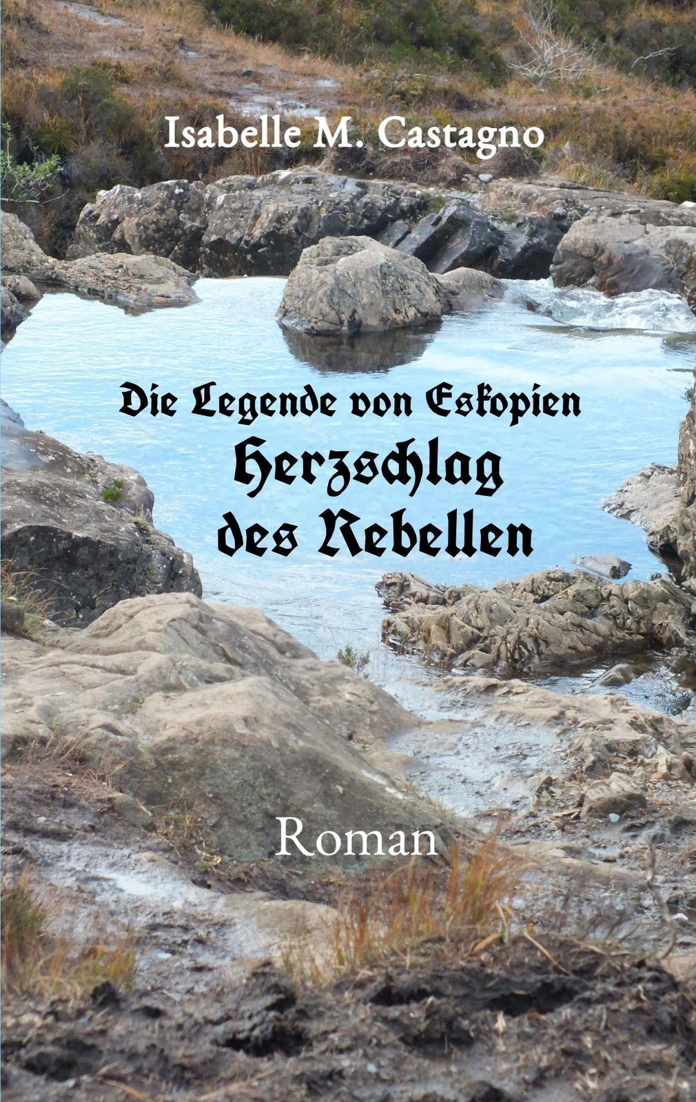 Thumbnail - Die Legende Von Eskopien Herzschlag Des Rebellen Isabelle M. Castagno