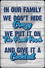 New In Our Family We Don't Hide Crazy Decorative Metal Aluminum Sign Made in USA