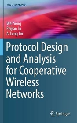 Protocol Design and Analysis for Cooperative Wireless Networks - 9783319477251