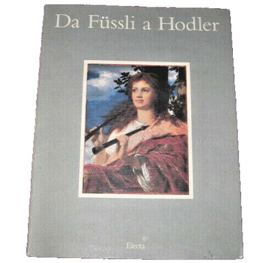 Von Fussli bis Hodler. Museum Aarau. Katalog. Italienisch-Deutsch. 1.Aufl.Electa. 1992