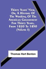 Thomas Hart Ben Thirty Years' View, Or, A History Of The (Paperback) (UK IMPORT)